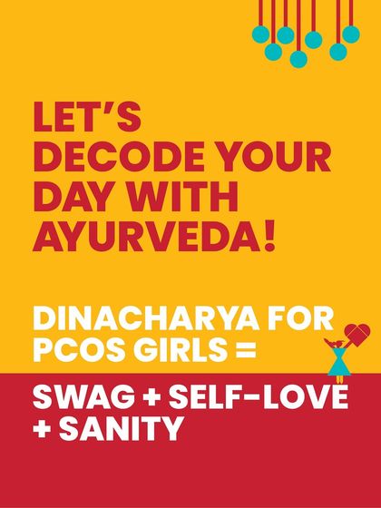Let's decode your day with Ayurveda. A 'Dinacharya' for PCOS girls is about combining swag with self love and sanity.