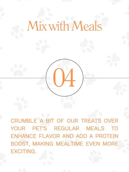 Make meals more appealing by crumbling our treats on top. This adds a protein boost and enhances the flavor, encouraging picky eaters.