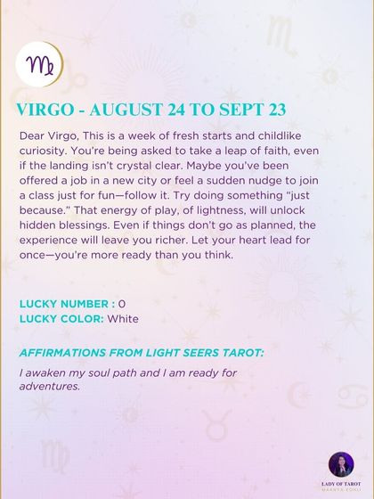 A weekly forecast for Virgo about fresh starts and childlike curiosity. This reading is asking you to take a leap of faith, even if the landing isn’t crystal clear.