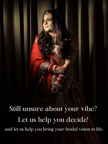 Still unsure about your vibe? That's what I'm here for. Let me help you decide and bring your unique bridal vision to life.