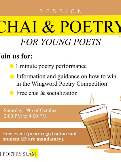 Announcing our 'Chai & Poetry' session for young poets. A free event for students to perform, get guidance on winning competitions, and socialize over a cup of chai.