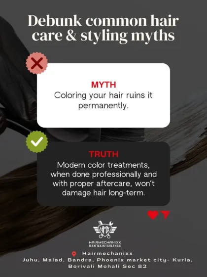 Myth: Coloring your hair ruins it permanently. Truth: With modern color treatments, professional application, and proper aftercare using products like Olaplex, you can color your hair without causing long-term damage.