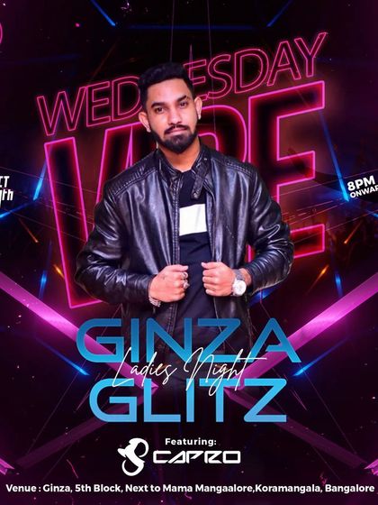 The poster for 'Ginza Glitz', a Wednesday Ladies Night in Koramangala. It proves that any night of the week can be a party night in Bangalore.