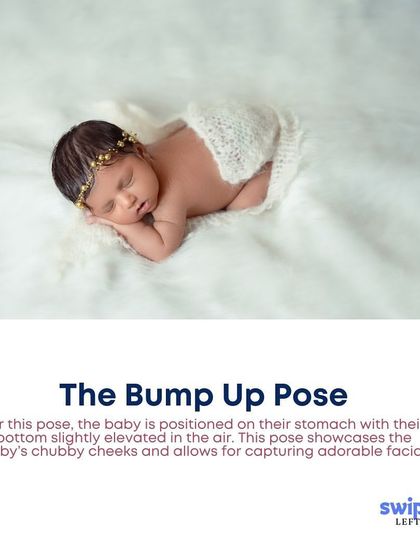 The Bump Up Pose is perfect for showing off those chubby cheeks! The baby is positioned on their stomach with their bottom slightly elevated, allowing for adorable facial expressions.