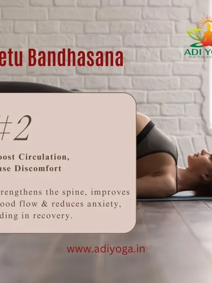 Setu Bandhasana, or Bridge Pose, is a gentle inversion that boosts circulation and can ease discomfort. It strengthens the spine and reduces anxiety, aiding in the recovery process.