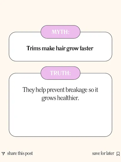 Myth: Trims make hair grow faster. Truth: Regular trims are essential because they prevent split ends from traveling up the hair shaft, which reduces breakage and allows your hair to grow longer and healthier.