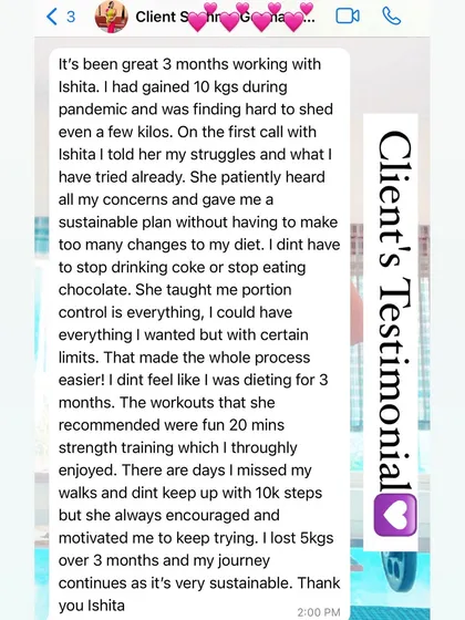 This client learned that portion control is everything. She didn't have to stop drinking coke or eating chocolate; she just learned moderation and lost 5 kgs in 3 months.