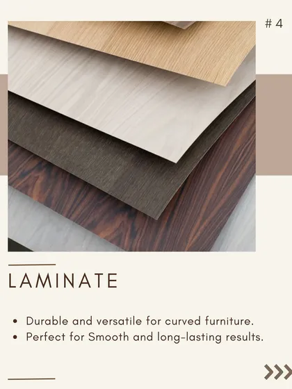 Laminate is a durable and versatile material for curved furniture. It can be bent to create smooth, long-lasting results for custom tables, cabinets, and other pieces.