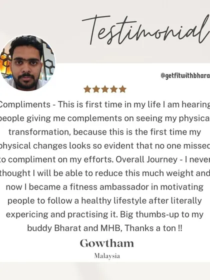 For the first time, Gowtham received compliments on his physical transformation. He now feels like a fitness ambassador, motivating others around him.