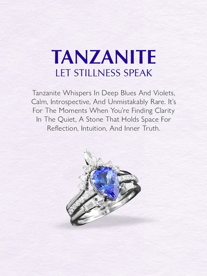 Let stillness speak. Tanzanite whispers in deep blues and violets. This rare and introspective stone is for moments of quiet reflection, holding space for clarity, intuition, and inner truth.