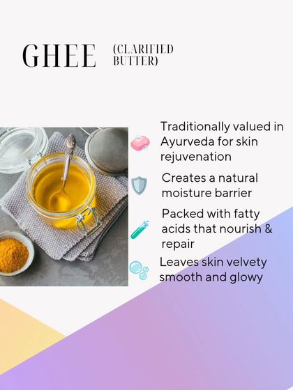Ghee, or clarified butter, is traditionally valued in Ayurveda for skin rejuvenation. It creates a natural moisture barrier and leaves skin feeling velvety smooth.