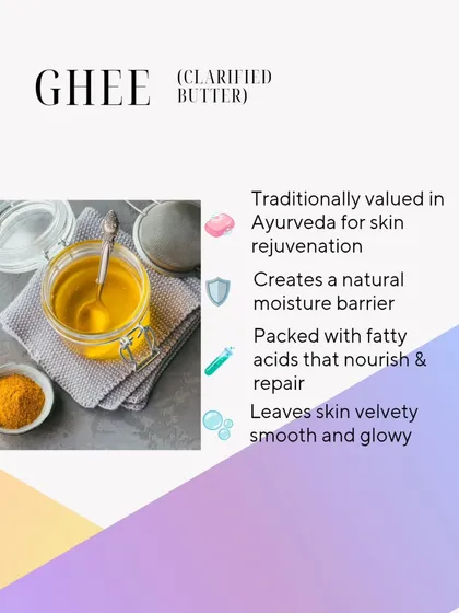 Ghee, or clarified butter, is traditionally valued in Ayurveda for skin rejuvenation. It creates a natural moisture barrier and leaves skin feeling velvety smooth.