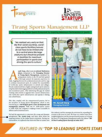 Being featured as one of the "Top 10 Leading Sports Startups in India" is a milestone that reflects my core mission. I started this to make world-class sports facilities and events accessible to everyone, and this recognition fuels my passion.