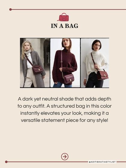 A structured bag in a dark, neutral shade like mulled wine is a versatile statement piece. It adds depth and instantly elevates any look, no matter your personal style.