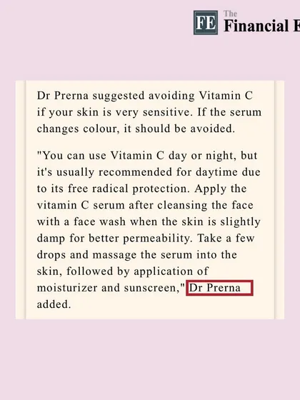 My key recommendation in The Financial Express was to apply Vitamin C serum during the day for its free radical protection, followed by a moisturizer and sunscreen.