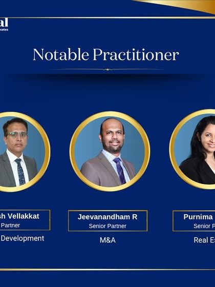 We congratulate our 'Notable Practitioners' recognized by IFLR1000: Rajesh Vellakkat, Jeevanandham R, and Purnima Kamble. Their expertise spans Project Development, M&A, and Real Estate.