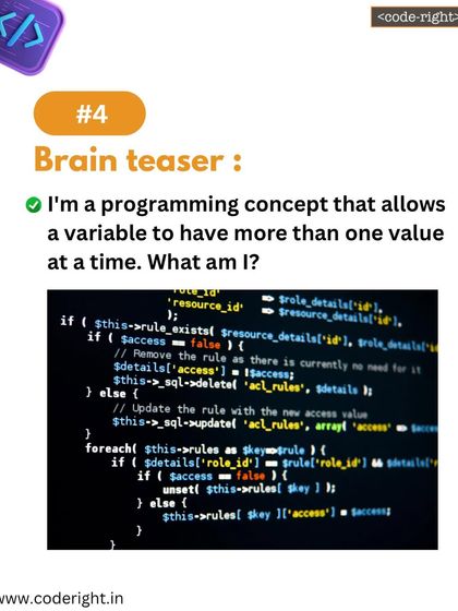 Brain Teaser: I'm a programming concept that allows a variable to have more than one value at a time. What am I? This question introduces the fundamental data structure of an array.