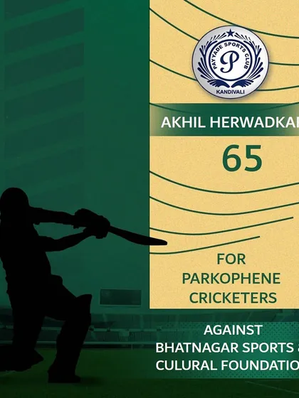 Akhil Herwadkar contributed 65 runs for Parkophene Cricketers in their match.