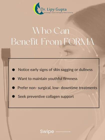 This graphic helps you understand if Forma is right for you. It's beneficial for those noticing early signs of aging, wanting to maintain firmness, or preferring non-surgical treatments with low downtime.