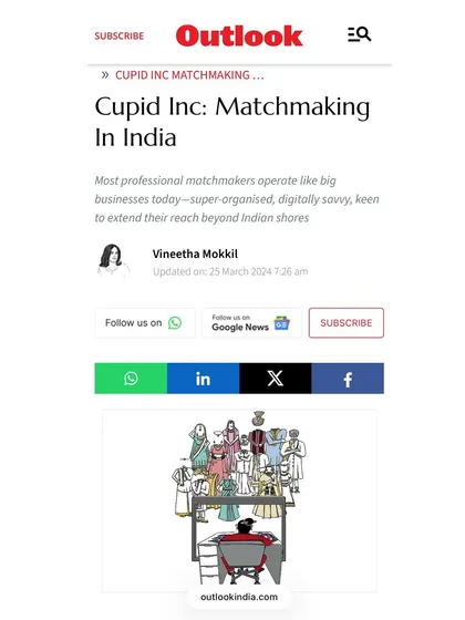 Outlook India quoted me on the difference between online apps and a professional matchmaker. I explained that my process involves personal interaction and thorough background checks to ensure genuine connections, not just casual friendships.