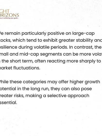 Our investment stance from the weekly bulletin. We state that we remain particularly positive on large-cap stocks for their stability during volatile periods, while advising a selective approach for more volatile small and mid-cap segments.
