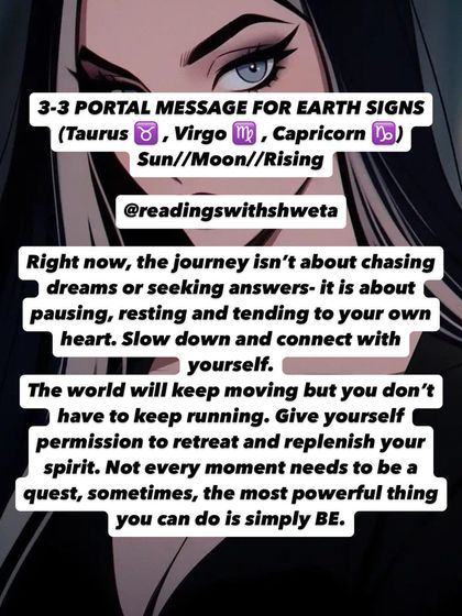 A 3:3 Portal message for Earth signs. The journey now is not about chasing, but about pausing and resting. Give yourself permission to retreat and replenish your spirit. Sometimes the most powerful thing you can do is simply BE.