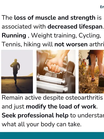 Activities like running, weight training, and hiking will not worsen arthritis if the load is managed correctly. The loss of muscle and strength is actually associated with a decreased lifespan, so staying active is key.