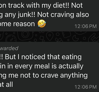 A client shares a key insight: eating protein in every meal is helping her avoid junk food cravings. This is a fundamental principle of our nutrition coaching, as it promotes satiety and stable energy, making it easier to stick to healthy habits.