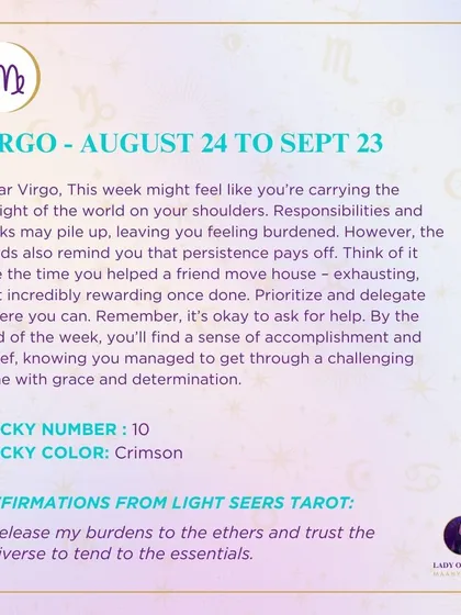 A weekly tarot prediction for Virgo. This week might feel like you're carrying the weight of the world on your shoulders. Prioritize and delegate where you can. By the end of the week, you'll find a sense of accomplishment and relief.