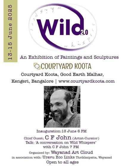 The official invitation for "Wild Whispers 2.0," an exhibition of paintings and sculptures from the Wayanad Art Cloud. The event was inaugurated with a conversation with curator C F John.