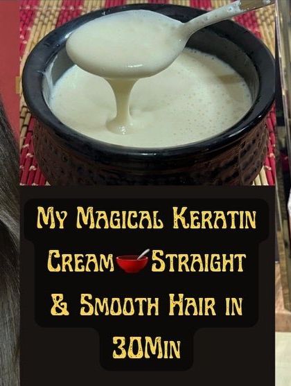 My magical keratin cream recipe that gives you straight and smooth hair in just 30 minutes, all with natural ingredients.