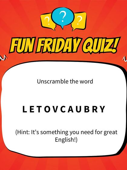 Let's test your vocabulary with a word scramble. Can you unscramble 'LETOVCAUBRY'? It's something you need for great English.