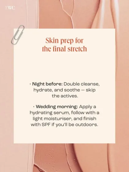 In the final stretch, simplicity is key. The night before, focus on double cleansing and hydration. On the wedding morning, a hydrating serum, light moisturizer, and SPF are all you need to create the perfect canvas.
