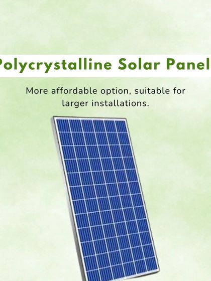 Polycrystalline solar panels are a more affordable option, making them a great choice for larger installations where budget is a key factor.
