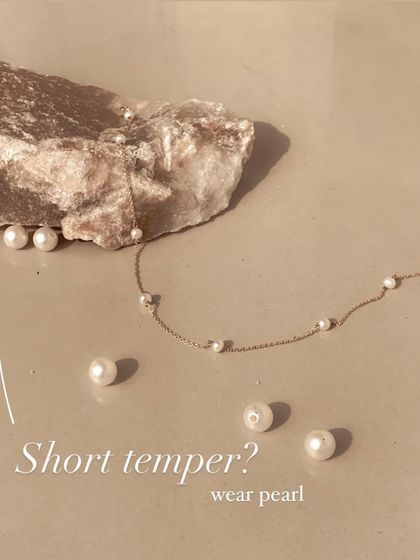 If you have a short temper, I suggest wearing pearl. This image shows my delicate freshwater pearl choker, designed to bring a sense of calm.