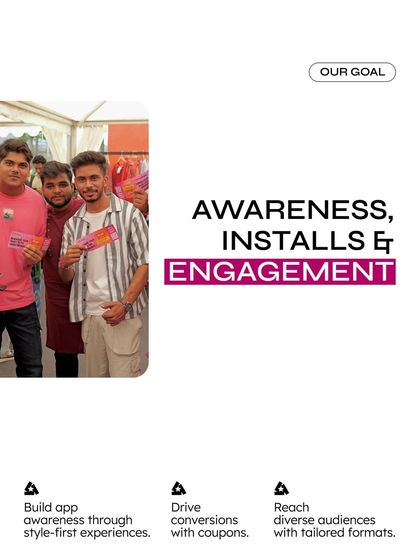 The primary goal of our Myntra campaign was to drive awareness, installs, and engagement. We achieved this by building style-first experiences and using coupons to drive conversions among diverse student audiences.