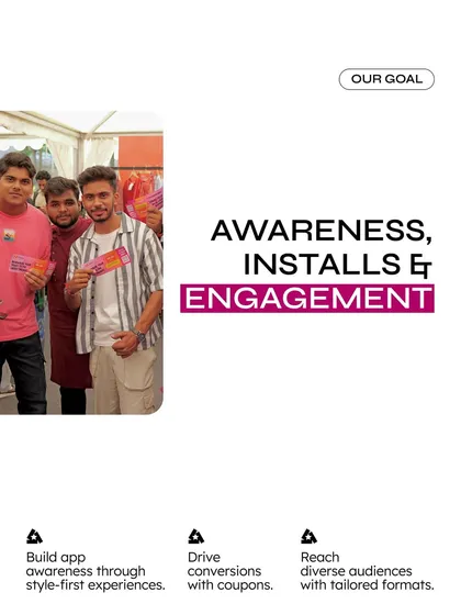The primary goal of our Myntra campaign was to drive awareness, installs, and engagement. We achieved this by building style-first experiences and using coupons to drive conversions among diverse student audiences.