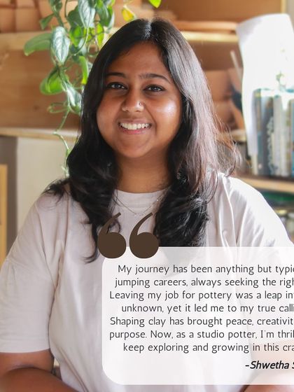 Meet Shwetha Sundar, who found her true calling after jumping careers. Leaving her job for pottery was a leap into the unknown that brought her peace, creativity, and purpose.
