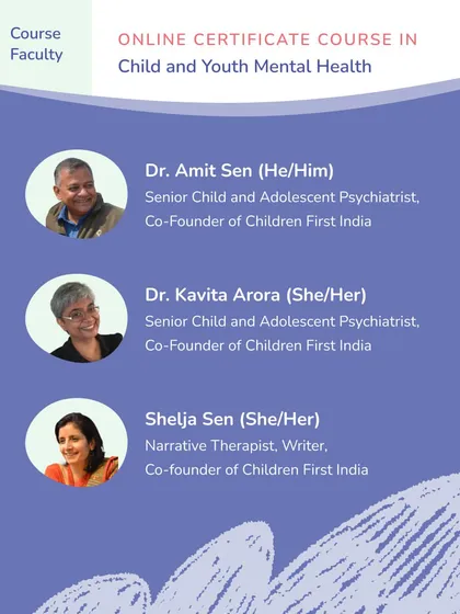 Our courses are guided by seasoned experts. Meet our co-founders, Dr. Amit Sen, Dr. Kavita Arora, and Shelja Sen, who bring decades of clinical experience in child psychiatry and narrative therapy to our learning community.