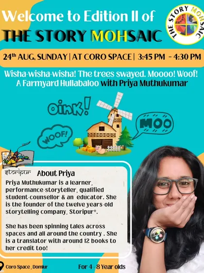 Meet one of our performers from The Story MOHsaic, Priya Muthukumar. She led a "Farmyard Hullaballoo" session, spinning tales as the founder of the storytelling company, Storipur.