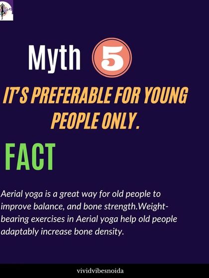 Myth 5: It's only for young people. Fact: Aerial yoga is a great low-impact way for all ages to improve balance and bone strength. The hammock provides support that makes it accessible to everyone.