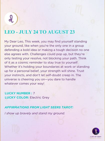 A weekly tarot prediction for Leo. This week, you may find yourself standing your ground, like when you're the only one in a group defending a bold idea. Challenges are only testing your resolve, not blocking your path.