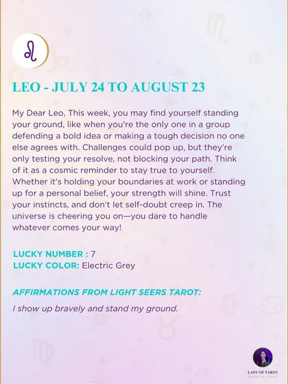 A weekly tarot prediction for Leo. This week, you may find yourself standing your ground, like when you're the only one in a group defending a bold idea. Challenges are only testing your resolve, not blocking your path.