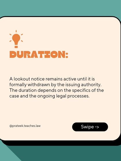 A lookout notice remains active until it is formally withdrawn by the issuing authority, with the duration depending on the specifics of the case.