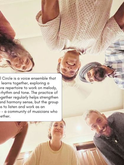 The Vocal Circle is a community of musicians who thrive together. We explore a cross-genre repertoire to work on melody, harmony, rhythm, and tone.