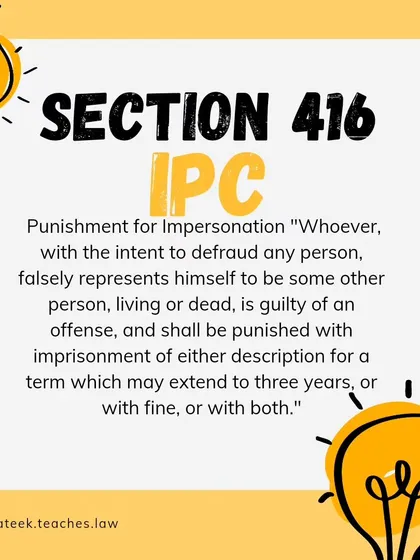 The Law on Impersonation: Section 416 IPC. Falsely representing yourself as another person with the intent to defraud is a criminal offense. Section 416 of the IPC outlines the punishment, which can be imprisonment for up to three years, a fine, or both.