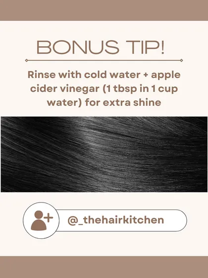 Here's a bonus tip for extra shine: after rinsing the mask, do a final rinse with cold water mixed with a tablespoon of apple cider vinegar.