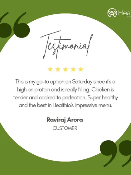 I'm thrilled that Raviraj considers my high-protein meal his go-to option. He loves that the chicken is tender, perfectly cooked, and helps him stay on track.