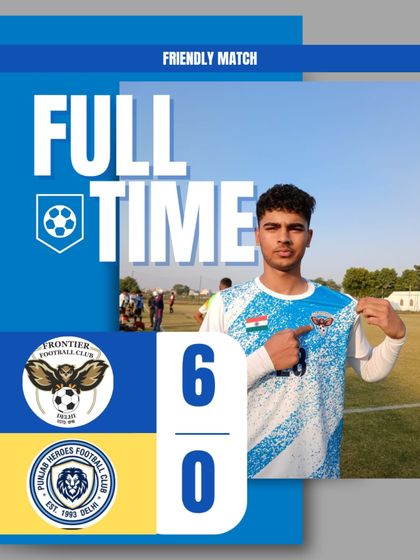 A fantastic 6-0 result in our friendly match against Punjab Heroes FC. This graphic celebrates a dominant performance from our team.
