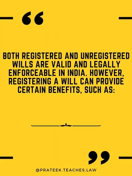Both registered and unregistered wills are legally valid and enforceable. However, registering a will provides additional benefits and strengthens its authenticity.